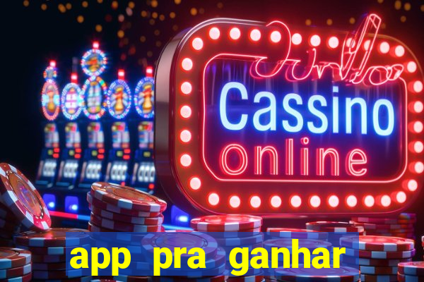 app pra ganhar dinheiro jogando